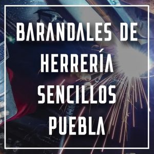 barandales de herrería sencillos Puebla a los mejores precios