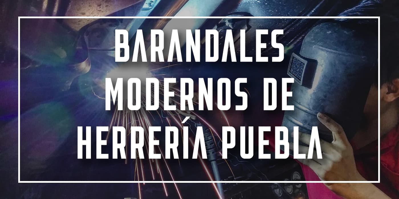 barandales modernos de herrería Puebla