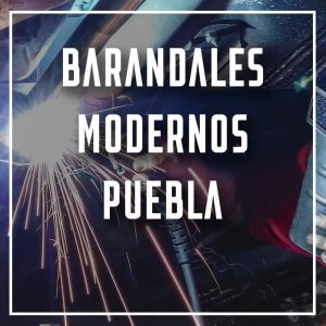 barandales modernos Puebla a los mejores precios