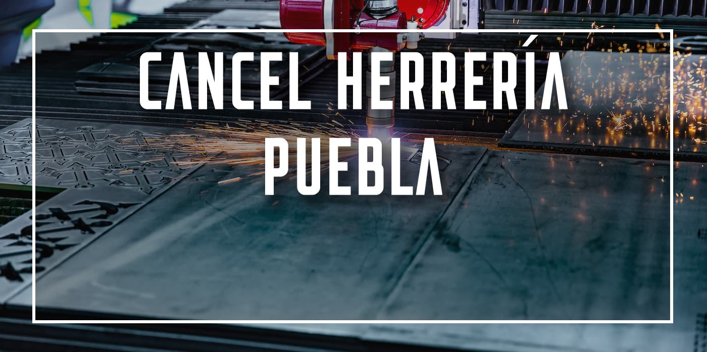 cancel herrería Puebla