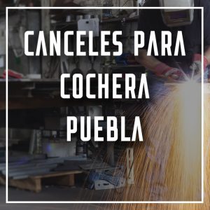 canceles para cochera Puebla a los mejores precios