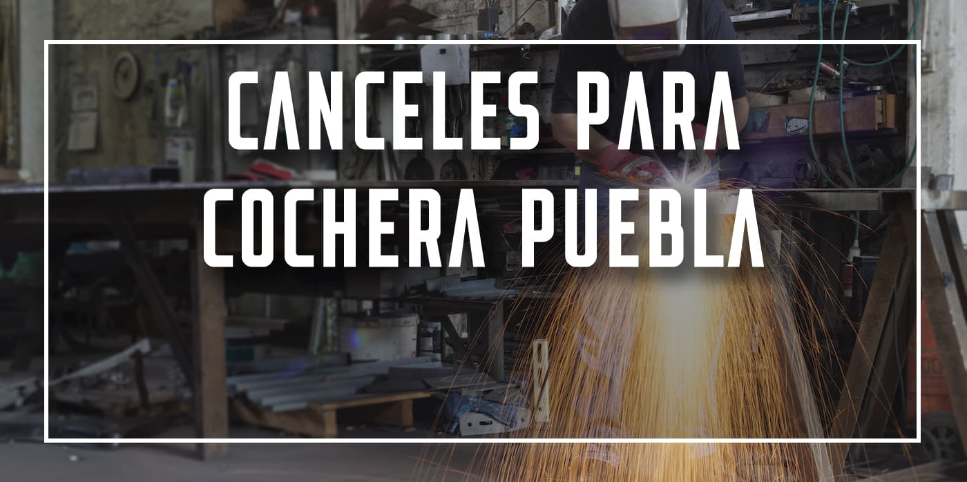 canceles para cochera Puebla
