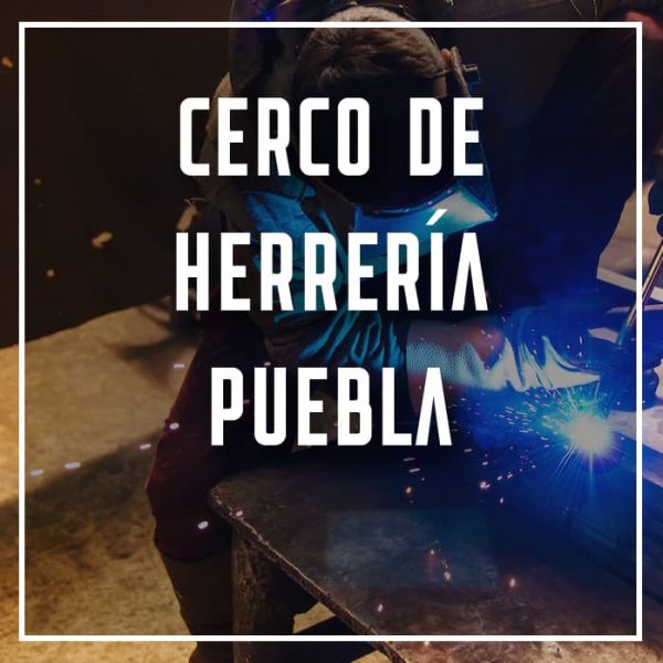 cerco de herrería Puebla a los mejores precios