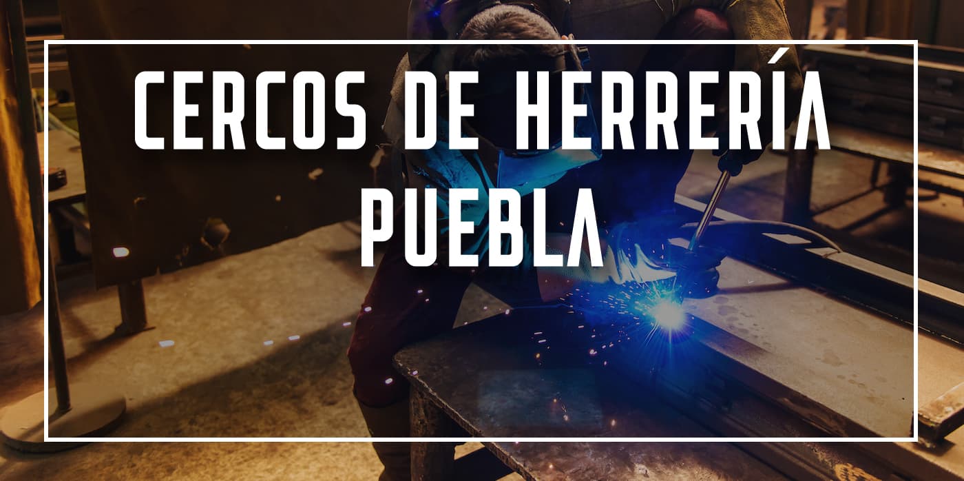 cercos de herrería Puebla