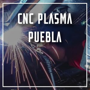 CNC plasma Puebla a los mejores precios