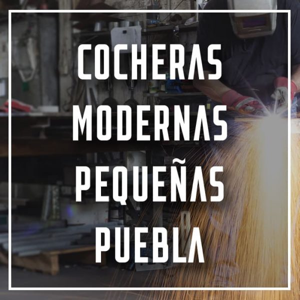 cocheras modernas pequeñas Puebla a los mejores precios