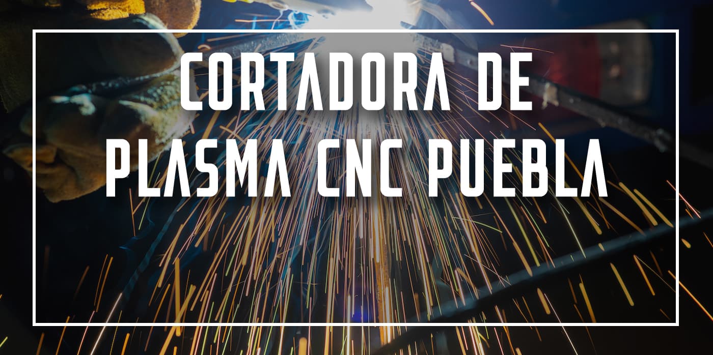 cortadora de plasma CNC Puebla