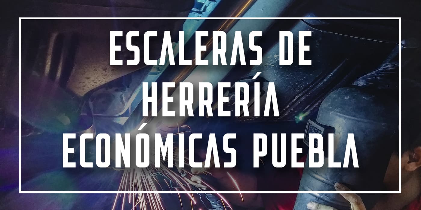 escaleras de herrería económicas Puebla