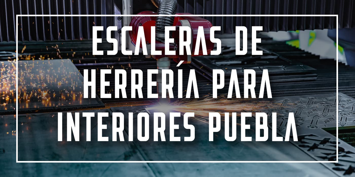 escaleras de herrería para interiores Puebla