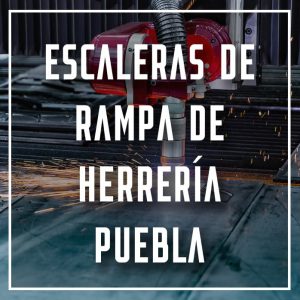 escaleras de rampa de herrería Puebla a los mejores precios