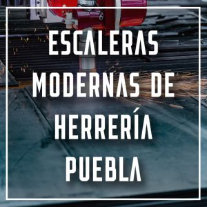 escaleras modernas de herrería Puebla a los mejores precios