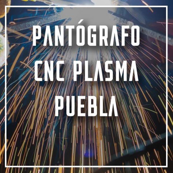 pantógrafo CNC plasma Puebla a los mejores precios