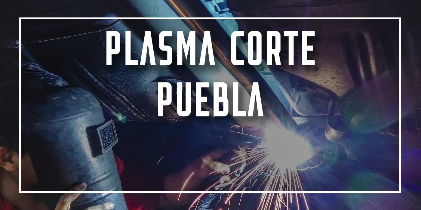 plasma corte Puebla