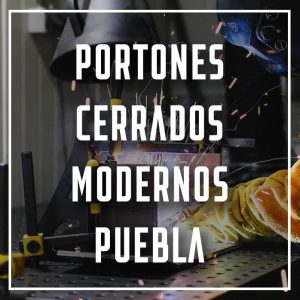 portones cerrados modernos Puebla a los mejores precios