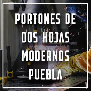portones de dos hojas modernos Puebla a los mejores precios