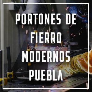 portones de fierro modernos Puebla a los mejores precios