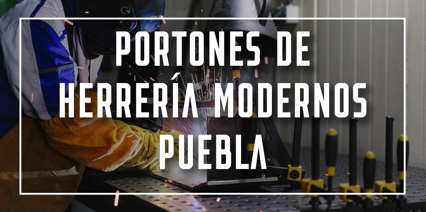 portones de herrería modernos Puebla