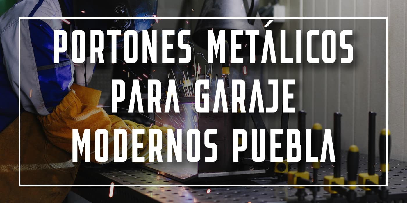 portones metálicos para garaje modernos Puebla