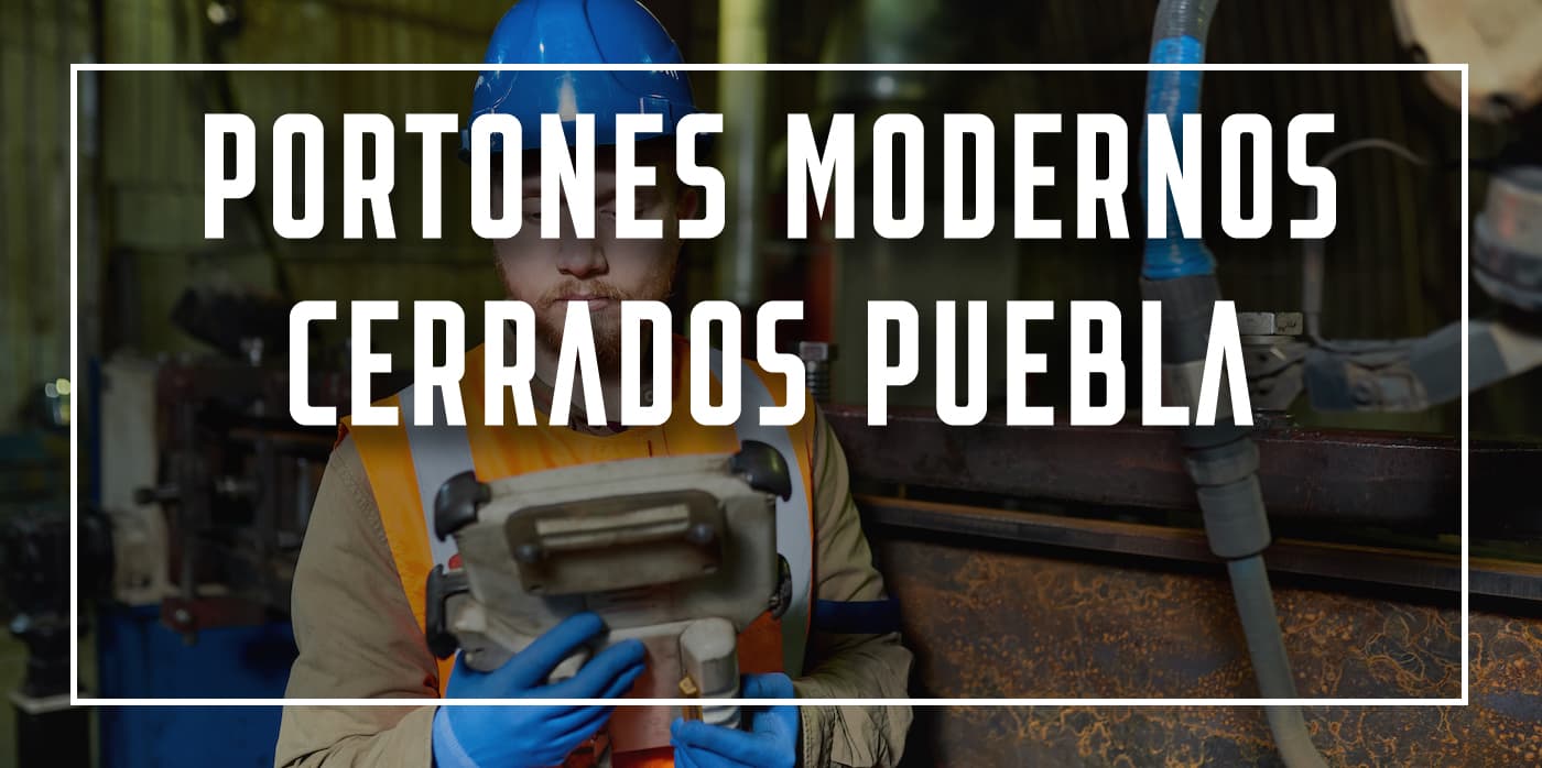 portones modernos cerrados Puebla