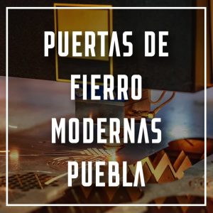 puertas de fierro modernas Puebla a los mejores precios