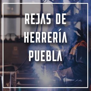 rejas de herrería Puebla a los mejores precios